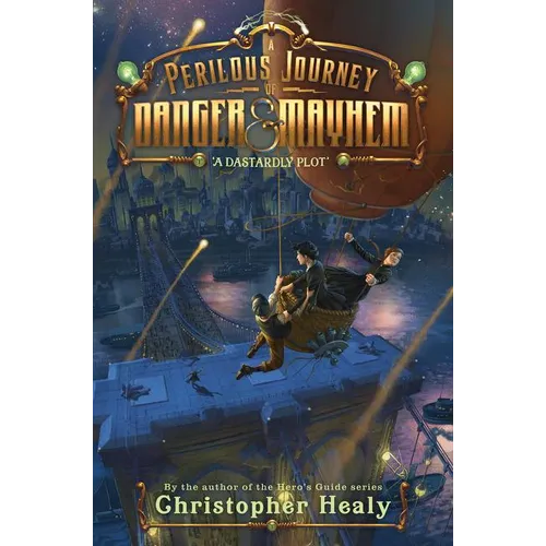 A Perilous Journey of Danger and Mayhem: A Dastardly Plot - Hardcover