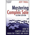 Mastering the Complex Sale: How to Compete and Win When the Stakes Are High! - Hardcover