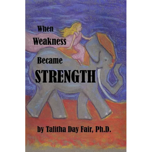 When Weakness Became Strength - Paperback