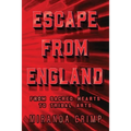 Escape From England: From Sacred Hearts To Tribal Arts - Paperback