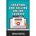 Creating And Selling Online Courses - Paperback