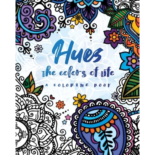 Hues: The Colors of Life: A Coloring Book - Paperback