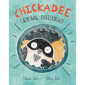 Chickadee: Criminal MasterMind - Hardcover