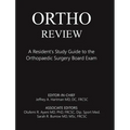 Ortho Review: A Resident's Study Guide to the Orthopaedic Surgery Board Exam - Hardcover