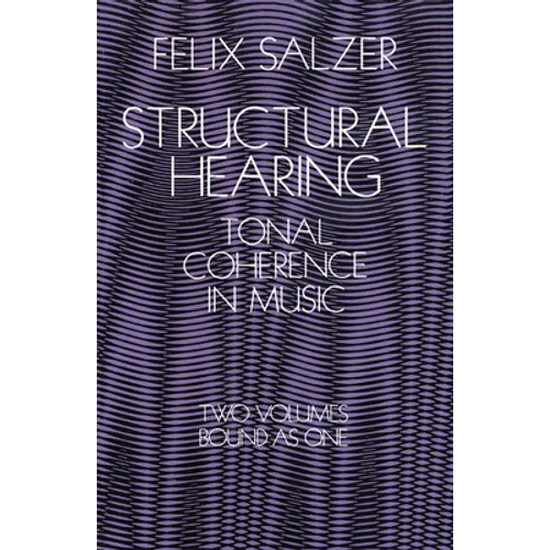 Structural Hearing: Tonal Coherence in Music - Paperback