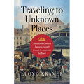 Traveling to Unknown Places: Nineteenth-Century Journeys Toward French and American Selfhood - Hardcover