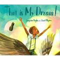 That Is My Dream!: A Picture Book of Langston Hughes's Dream Variation - Hardcover