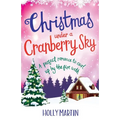Christmas Under a Cranberry Sky: A perfect romance to curl up by the fire with - Paperback