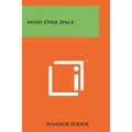 Mind Over Space - Paperback