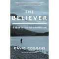 The Believer: A Year in the Fly Fishing Life - Hardcover