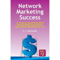 Network Marketing Success, Vol. 2: 27 Things You Should Know About Network Marketing and What It Really Takes to Become Set for Life. - Paperback