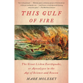 This Gulf of Fire: The Great Lisbon Earthquake, or Apocalypse in the Age of Science and Reason - Paperback