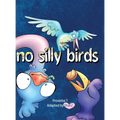 No Silly Birds - Hardcover