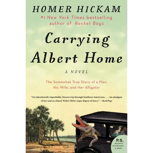 Carrying Albert Home: The Somewhat True Story of a Man, His Wife, and Her Alligator - Paperback