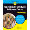 Upcycling Furniture & Home Decor for Dummies - Paperback