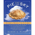 Pie in the Sky Successful Baking at High Altitudes: 100 Cakes, Pies, Cookies, Breads, and Pastries Home-Tested for Baking at Sea Level, 3,000, 5,000, - Hardcover