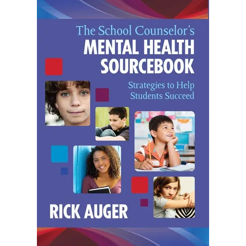 The School Counselor's Mental Health Sourcebook: Strategies to Help Students Succeed - Paperback