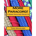 More Paracord!: 12 More Paracord Projects - Paperback