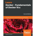 Learn Docker - Fundamentals of Docker 19.x - Paperback