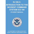 Is-100.C: Introduction to the Incident Command System, ICS 100: (Student Manual) - Paperback