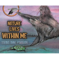 Nature Lives Within Me - Hardcover