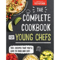 The Complete Cookbook for Young Chefs: 100+ Recipes That You'll Love to Cook and Eat - Hardcover