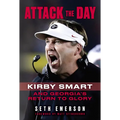 Attack the Day: Kirby Smart and Georgia's Return to Glory - Paperback