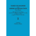 Names of Soldiers of the American Revolution [From Maine] Who Applied for State Bounty Under Resolves of the March 17,1835, March 24, 1836, and March - Paperback