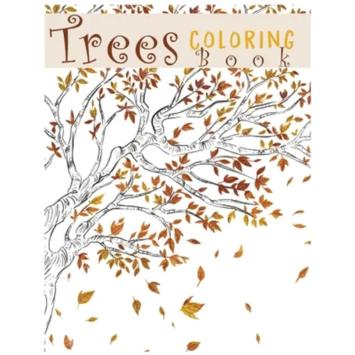 Trees Coloring Book: Creative Haven Beautiful Tranquil Trees Coloring Book (Adult Coloring) 8.5x11" - Paperback