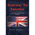 Gateway To America: A Business and Personal Memoir - Paperback