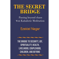 The Secret Bridge: Passing Beyond Chaos with Kabalistic Meditation - Paperback