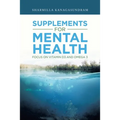 Supplements for Mental Health: Focus on Vitamin D3 and Omega 3 - Paperback