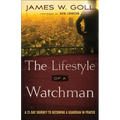 The Lifestyle of a Watchman: A 21-Day Journey to Becoming a Guardian in Prayer - Paperback