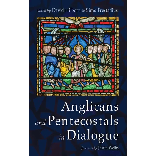 Anglicans and Pentecostals in Dialogue - Hardcover