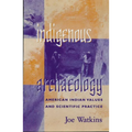 Indigenous Archaeology: American Indian Values and Scientific Practice - Paperback