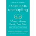 Conscious Uncoupling: 5 Steps to Living Happily Even After - Paperback