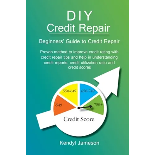 DIY Credit Repair: Beginners' Guide to Credit Repair - Paperback