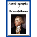 Autobiography of Thomas Jefferson - Hardcover