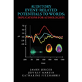 Auditory Event-Related Potentials to Words: Implications for Audiologists - Paperback