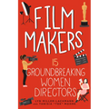 Film Makers: 15 Groundbreaking Women Directors - Hardcover
