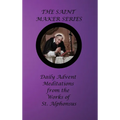 The Saint Maker Series: Daily Advent Meditations from the Works of St. Alphonsus - Hardcover