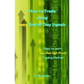 How to Trade using easy End of Day Signals: Easy to learn Low Risk High Profit Trading Method - Paperback