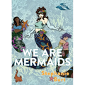 We Are Mermaids: Poems - Paperback