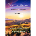 The Spiritual Design: Channeled Teachings, Wave 1 - Hardcover