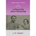 A Time to Kill, and a Time to Heal - Paperback