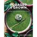 Foraged & Grown: Healing, Magical Recipes for Every Season - Hardcover