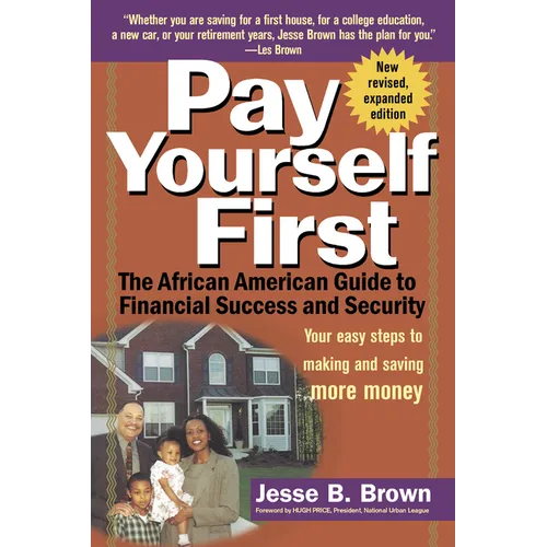 Pay Yourself First: The African American Guide to Financial Success and Security - Hardcover