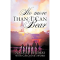 No More Than I Can Bear - Paperback