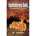 Confederate Gold: The Missing Treasure - Paperback
