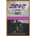 Love at Our Roots: How Freedom Became A Force for Change. - Paperback